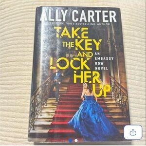 Take the Key and Lock Her Up by Ally Carter hardcover young adult book